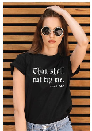 Thou shall not try me t-shirt